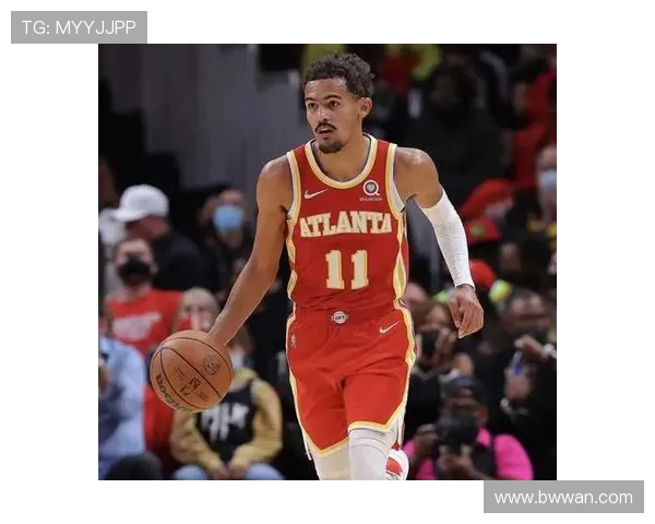 特雷杨引领NBA新风潮展现年轻球员的无限潜力与魅力